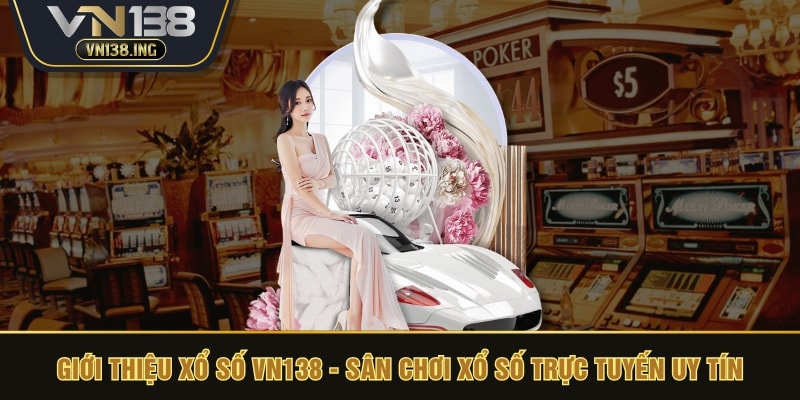 Xổ số VN138 sân chơi uy tín