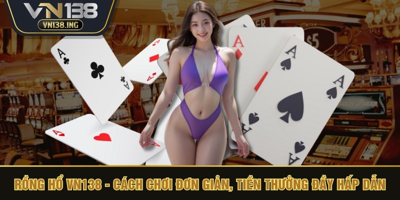 rồng hổ vn138